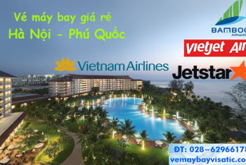 Vé máy bay Hà Nội đi Phú Quốc giá rẻ khuyến mãi tại Visatic