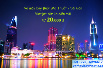 Vé máy bay Buôn Ma Thuột Sài Gòn Vietjet khuyến mãi giá rẻ từ 20.000 đ