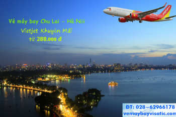 Vé máy bay Chu Lai Hà Nội Vietjet khuyến mãi giá rẻ nhất 2020 từ 288k