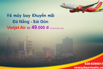 Vé máy bay Đà Nẵng Sài Gòn Vietjet khuyến mãi rẻ nhất từ 49k. Visatic