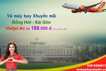 Vé máy bay Đồng Hới Sài Gòn Vietjet khuyến mãi từ 188k tại Visatic