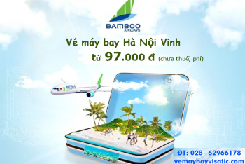 Vé máy bay Hà Nội đi Vinh Bamboo khuyến mãi giá rẻ từ 97k tại Visatic