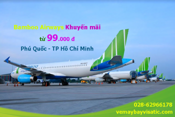 Vé máy bay Phú Quốc đi TPHCM Bamboo khuyến mãi từ 99000 đ tại Visatic