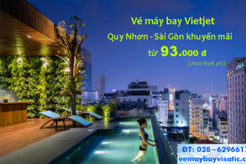 Vé máy bay Quy Nhơn Sài Gòn Vietjet khuyến mãi giá rẻ nhất từ 93.000 đ