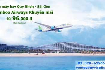 Vé máy bay Quy Nhơn Sài Gòn Bamboo khuyến mãi từ 96000 đ tại Visatic