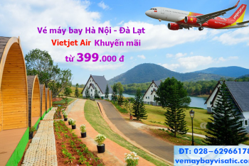 Vé máy bay Hà Nội Đà Lạt Vietjet khuyến mãi giá rẻ từ 339k tại Visatic