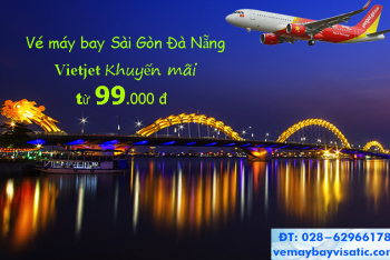 Vé máy bay Sài Gòn Đà Nẵng Vietjet khuyến mãi từ 99k tại Visatic