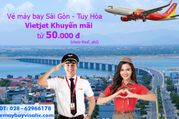 Vé máy bay Sài Gòn Tuy Hòa Vietjet khuyến mãi rẻ nhất 2020 từ 50k