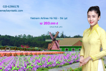 Giá vé máy bay Vietnam Airlines Hà Nội Đà Lạt từ 319k tại Visatic