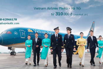 Vé máy bay Pleiku Hà Nội Vietnam Airlines khuyến mãi, giá rẻ từ 310k