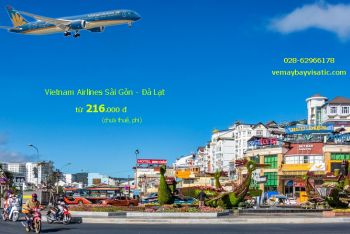 Vé máy bay Sài Gòn Đà Lạt Vietnam Airlines khuyến mãi từ 216.000 đ