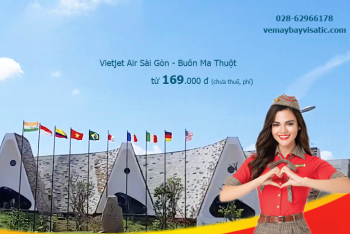 Giá vé máy bay Vietjet Sài Gòn Buôn Ma Thuột, Đắk Lắk từ 169.000 đ