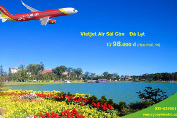 Giá vé máy bay Vietjet Sài Gòn Đà Lạt khuyến mãi từ 98.000 đ