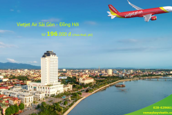 Giá vé máy bay Vietjet Sài Gòn Đồng Hới, Quảng Bình khuyến mãi từ 196k