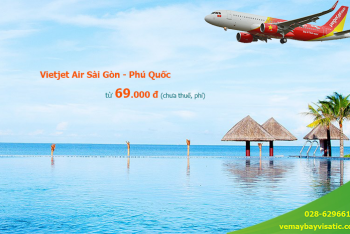 Giá vé máy bay Vietjet Sài Gòn Phú Quốc khuyến mãi từ 69k tại Visatic