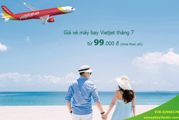 Giá vé máy bay Vietjet tháng 7/2020 khuyến mãi giá rẻ từ 99.000 đ