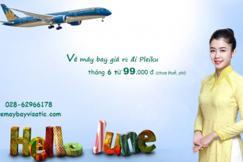 Vé máy bay giá rẻ đi Pleiku tháng 6/2020 từ 99.000 đ