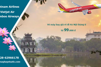 Vé máy bay giá rẻ đi Hà Nội tháng 6/2020 chỉ từ 99.000 đ
