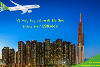 Vé máy bay giá rẻ đi Sài Gòn tháng 6/2020 chỉ từ 199.000 đ