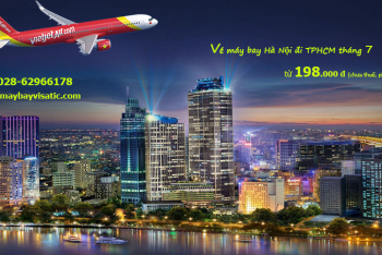 Vé máy bay Hà Nội đi TPHCM tháng 7/2020 khuyến mãi từ 198k