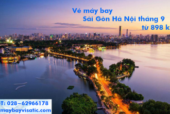 Giá vé máy bay Sài Gòn Hà Nội tháng 9/2020 chỉ từ 898.000 đ/vé