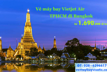 Vé máy bay Vietjet Air Sài Gòn Bangkok khuyến mãi chỉ từ 1.690k