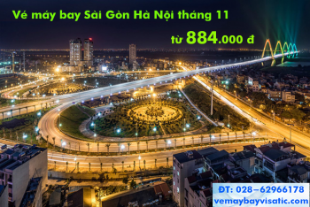 Vé máy bay Sài Gòn Hà Nội tháng 11/2020 khuyến mãi từ 884.000 đ