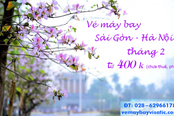 Giá vé máy bay Sài Gòn Hà Nội tháng 2/2021 (TPHCM đi Hà Nội) từ 400k