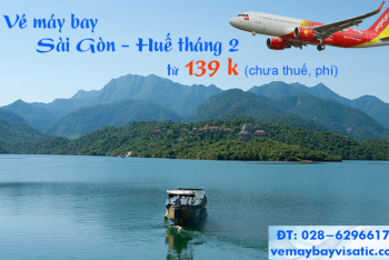 Vé máy bay Sài Gòn Huế khuyến mãi tháng 2/2021 từ 139k