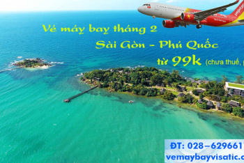 Vé máy bay Sài Gòn Phú Quốc tháng 2/2021, TPHCM đi Phu Quốc từ 99k