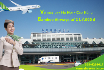 Vé máy bay Hà Nội Cao Hùng Bamboo khuyến mãi giá rẻ nhất từ 118k
