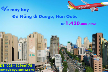 Vé máy bay Đà Nẵng đi Daegu, Hàn Quốc khứ hồi giá rẻ Vietjet Air