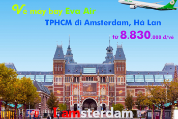 Vé máy bay Eva Air TPHCM đi Amsterdam (Sài Gòn – Amsterdam) từ 8.830k