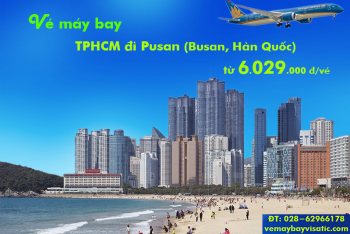 Vé máy bay TPHCM đi Pusan (Sài Gòn–Busan, sân bay Gimhae, Hàn Quốc)