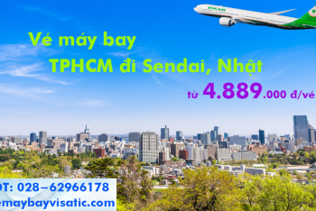 Vé máy bay Eva Air TPHCM đi Sendai (Sài Gòn - Sendai, Nhật) từ 4.889k