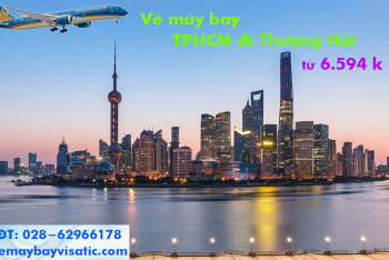 Vé máy bay TPHCM đi Thượng Hải (Shanghai) Vietnam Airlines từ 6.594k
