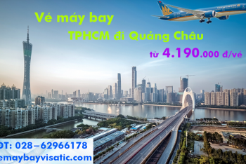 Vé máy bay Vietnam Airlines TPHCM đi Quảng Châu (Guangzhou) từ 4.190k