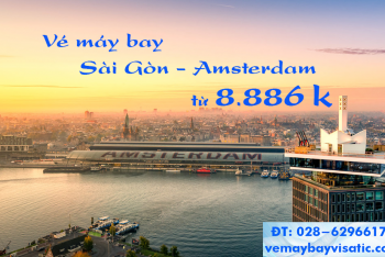 Vé máy bay Sài Gòn TPHCM đi Amsterdam, Hà Lan giá rẻ 8.886k