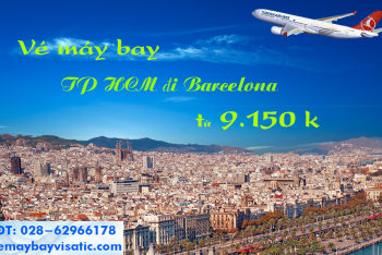 Vé máy bay Sài Gòn TPHCM đi Barcelona, Tây Ban Nha từ 9.150k