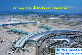 Vé máy bay đi Incheon, Seoul, Hàn Quốc khứ hồi Vietjet, VN Airlines