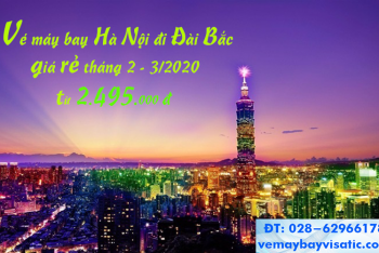 Vé máy bay từ Hà Nội đi Đài Bắc tháng 2–3/2020 giá rẻ từ 2.495k