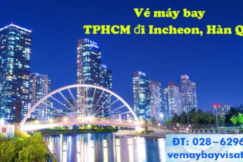 Giá vé máy bay từ TPHCM đi Incheon, Hàn Quốc – vemaybayvisatic.com