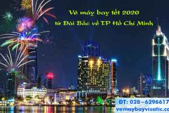 Vé máy bay từ Đài Bắc về TP Hồ Chí Minh tết 2020 (Taipei – Sài Gòn)