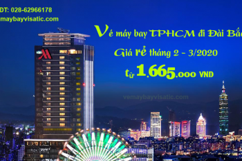 Vé máy bay từ TPHCM đi Đài Bắc tháng 2 – 3/2020 giá rẻ từ 1.665k