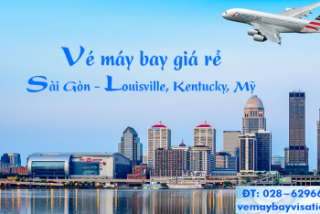 Vé máy bay Sài Gòn đi Louisville, Kentucky, Mỹ giá rẻ từ 13.760k