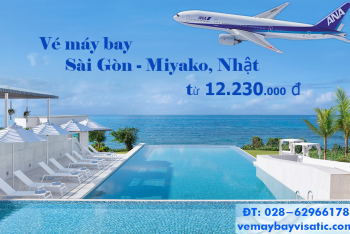 Vé máy bay TPHCM đi Miyako, Nhật giá rẻ ANA từ 12.230k
