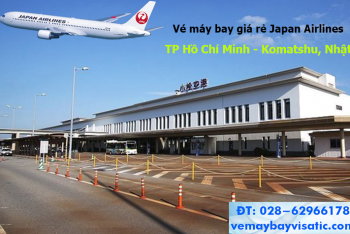 Vé máy bay TPHCM đi Komatsu giá rẻ, kh mãi Japan Airlines từ 276 USD