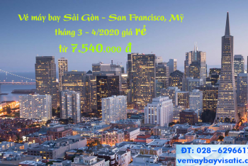 Vé máy bay từ Sài Gòn đi San Francisco, Mỹ tháng 3 – 4/2020 từ 7.540k